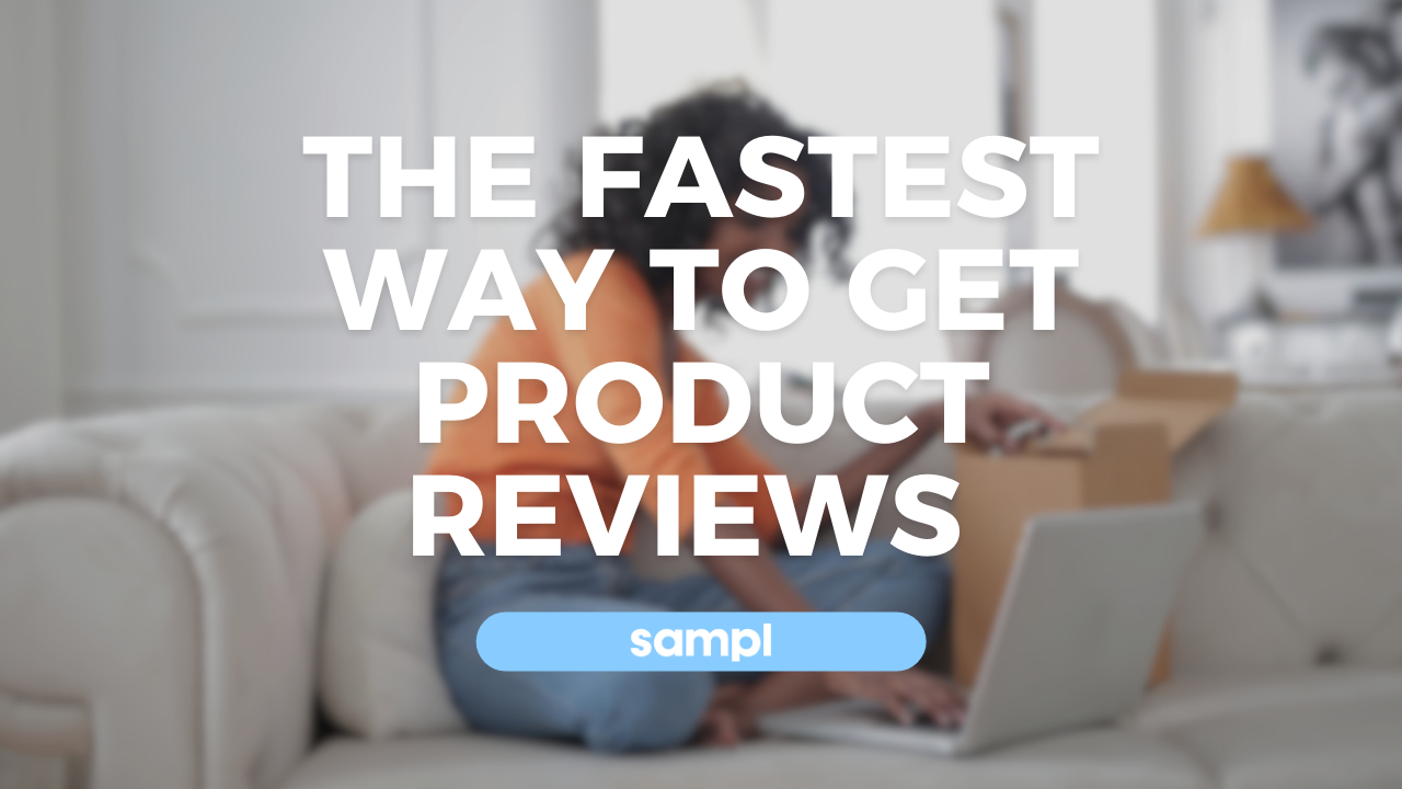 Fastest way to get product reviews